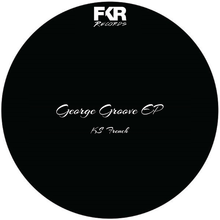 KS French - George Groove EP / FKR