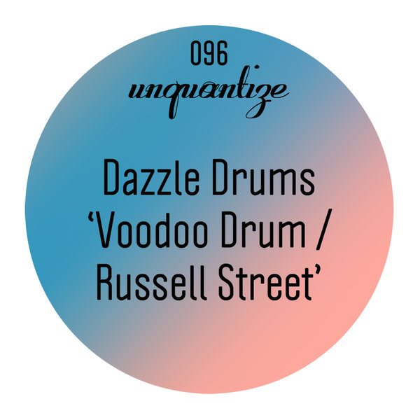 Dazzle Drums - Voodoo Drum / Russell Street / Unquantize