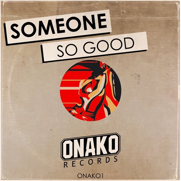 Someone - So Good / Onako Records