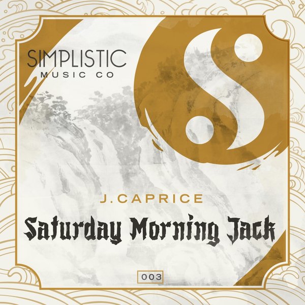 J.Caprice - Saturday Morning Jack / Simplistic Music Company