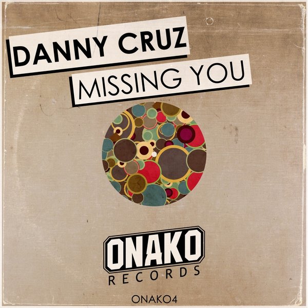 Danny Cruz - Missing You / Onako Records