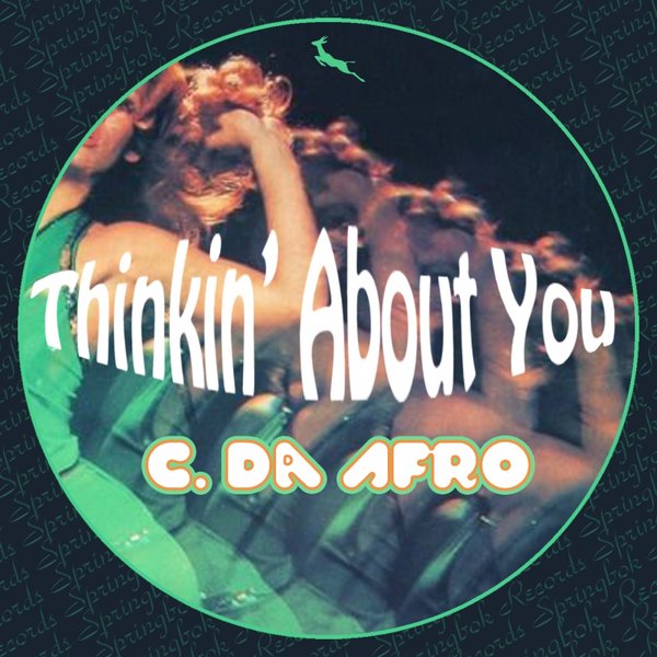 C. Da Afro - Thinkin' About You / Springbok Records