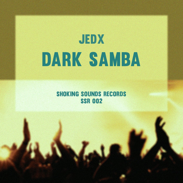 JedX - Dark Samba / Shocking Sounds Records