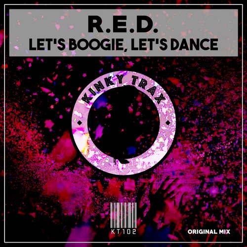 R.E.D. - Let's Boogie, Let's Dance / Kinky Trax