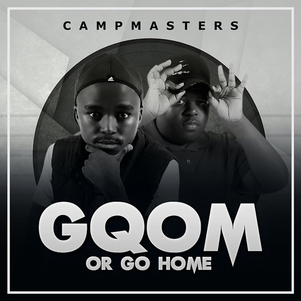 Campmasters - Gqom Or Go Home! / Purple Monkey Music