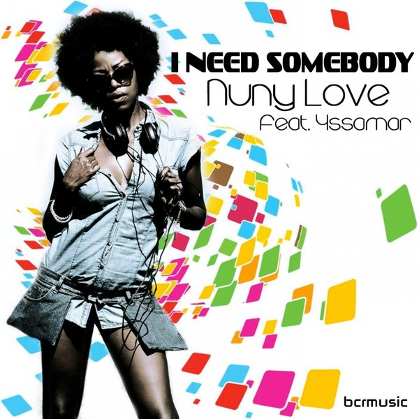 DJ Nuny Love feat. Yssamar - I Need Somebody / BCRMUSIC
