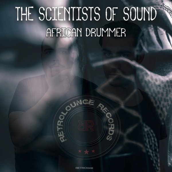 The Scientists Of Sound - African Drummer / Retrolounge Records