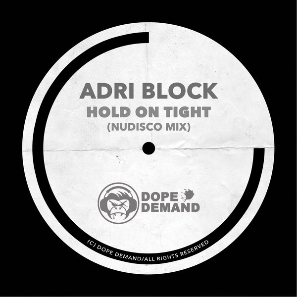 Adri Block - Hold On Tight / Dope Demand
