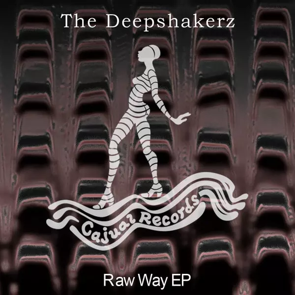 The Deepshakerz - Raw Way EP / Cajual