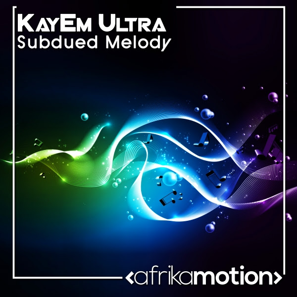 KayEm Ultra - Subdued Melody / Afrika Motion