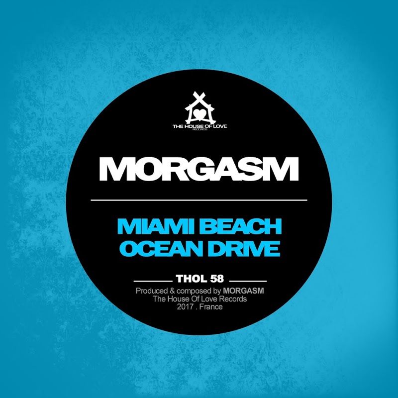 Morgasm - Miami Beach / The House Of Love