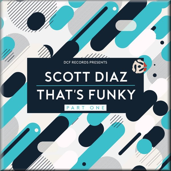 Scott Diaz - That's Funky, Pt. 1 / Dee Cf Records