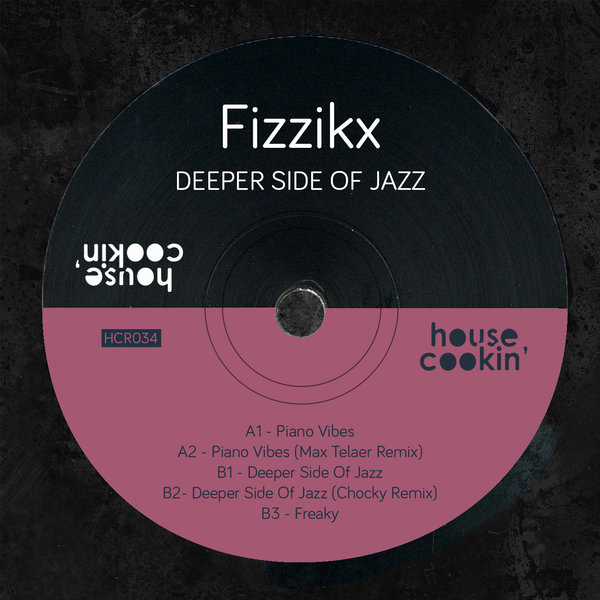 Fizzikx - Deeper Side of Jazz / House Cookin Records