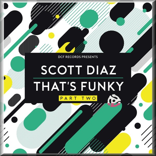 Scott Diaz - That's Funky, Pt. 2 / Dee Cf Records