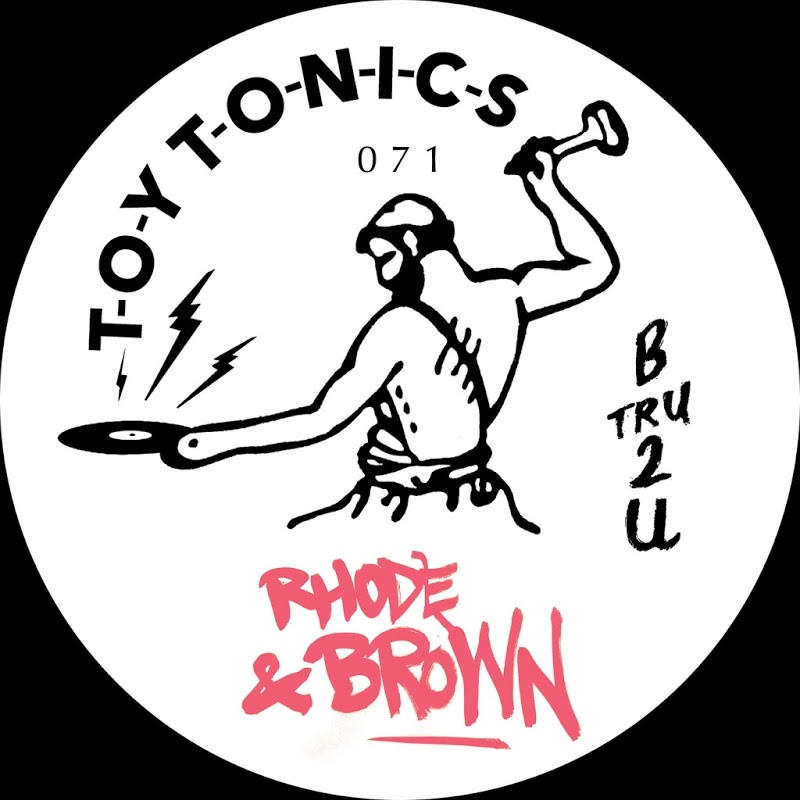 Rhode & Brown - B Tru 2 U / Toy Tonics