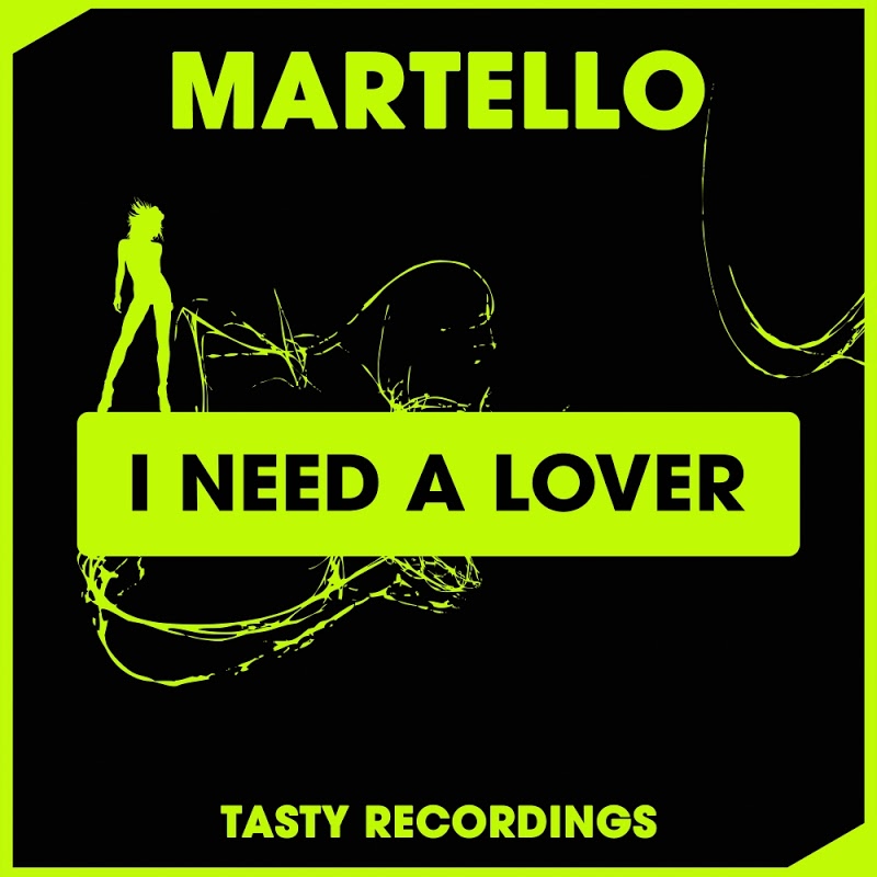 Martello - I Need A Lover / Tasty Recordings Digital