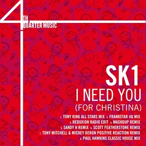 SK1 - I Need You (For Christina) / 4th Quarter Music
