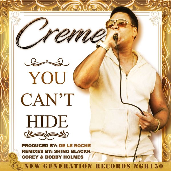 Creme - You Can't Hide / New Generation Records
