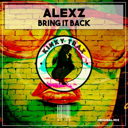 AlexZ - Bring It Back / Kinky Trax