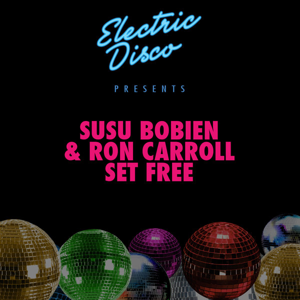 SuSu Bobien & Ron Carroll - Set Free / electric disco