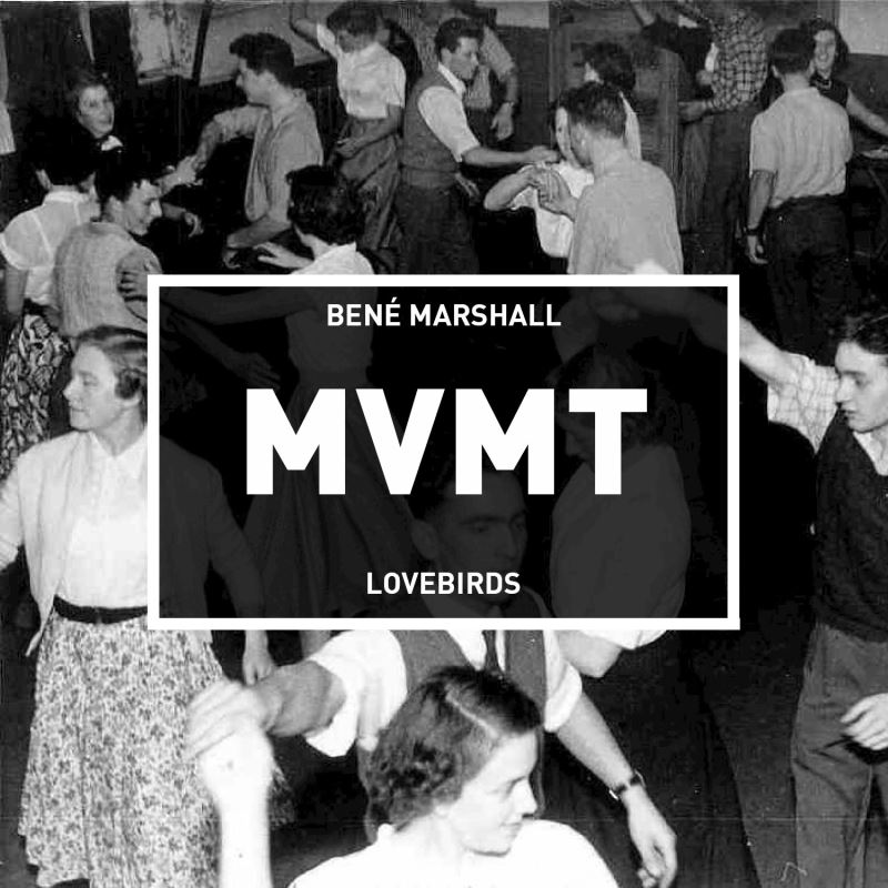 Benè Marshall - Lovebirds / MVMT