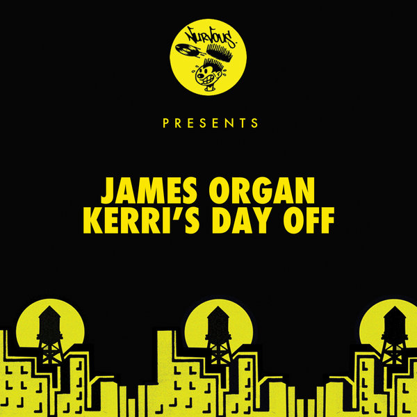 James Organ - Kerri's Day Off / Nurvous Records