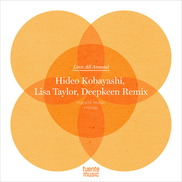 Hideo Kobayashi feat Lisa Taylor - Love All Around / Fuente Music