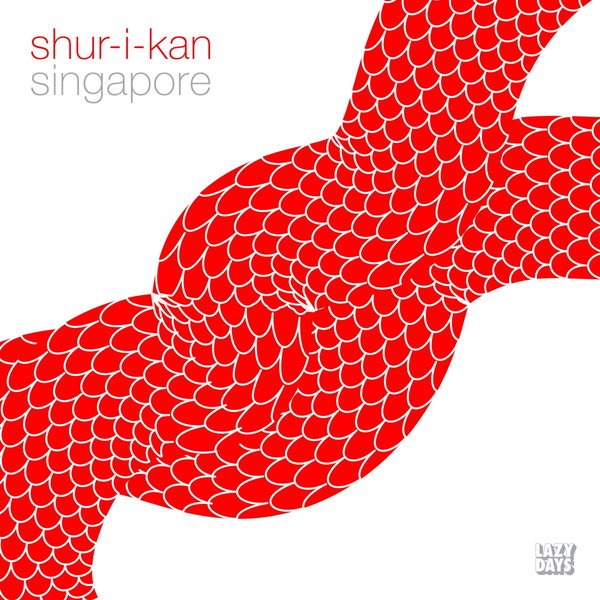 Shur-I-Kan - Singapore / Lazy Days Recordings