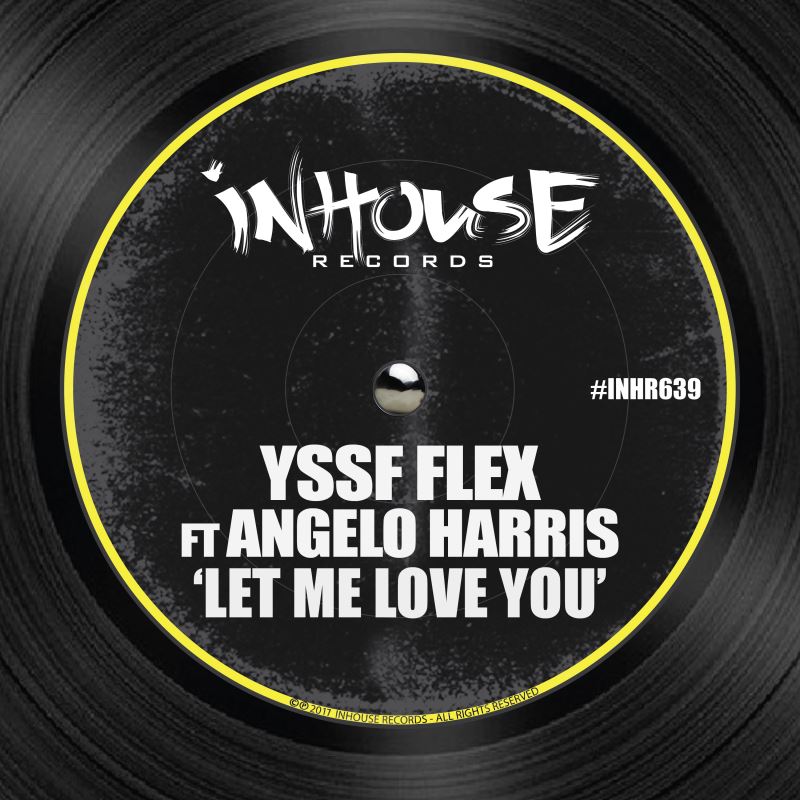 Yssf Flex feat. Angelo Harris - Let Me Love You / Inhouse