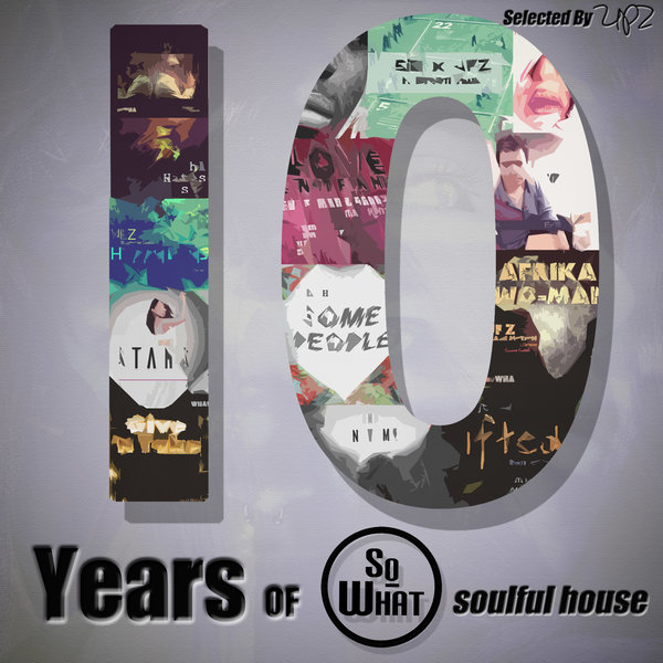 VA - 10 Years Of soWHAT (Soulful House) / soWHAT