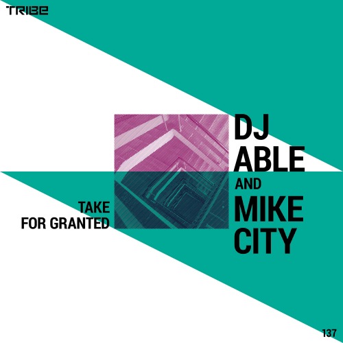 DJ Able & Mike City - Take For Granted / Tribe Records