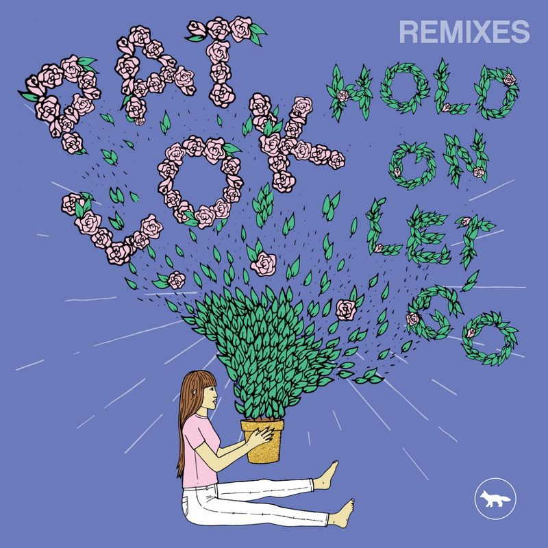 Pat Lok - Hold On Let Go (Remixes) / Kitsune