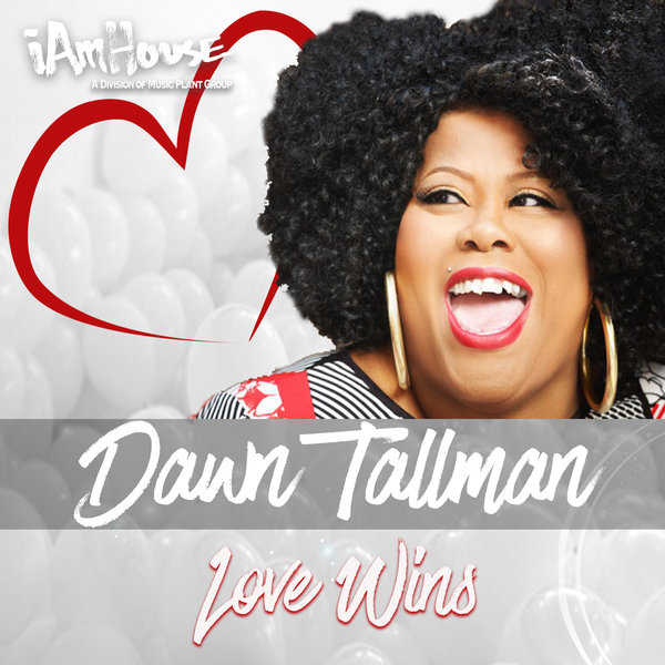 Dawn Tallman - Love Wins / i Am House