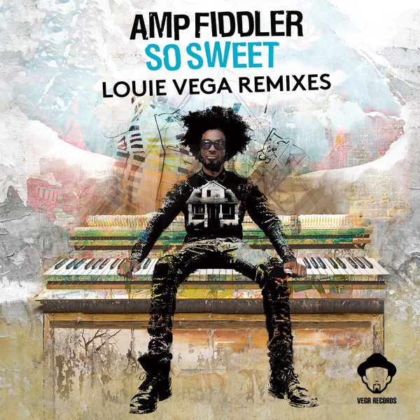 Amp Fiddler - So Sweet (Louie Vega Remixes) / Vega Records