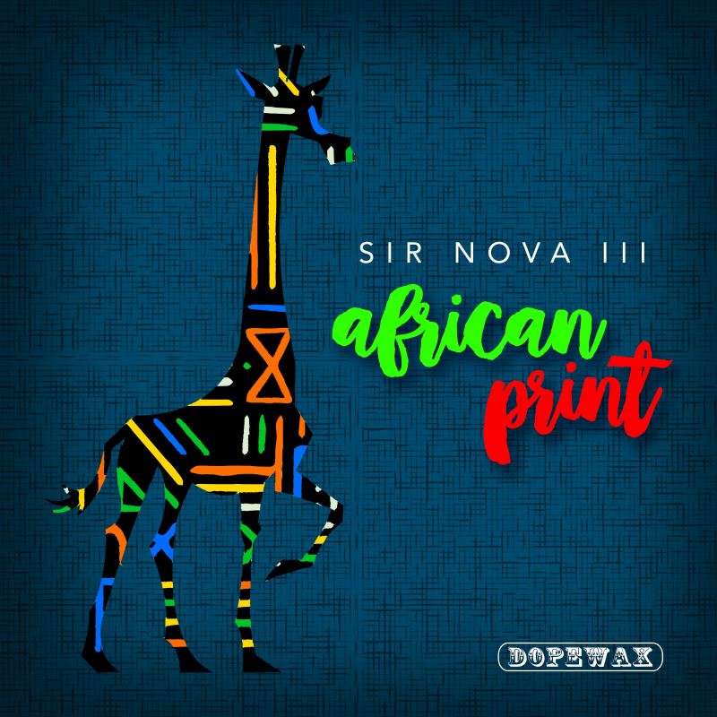 Sir Nova III - African Print / Dopewax