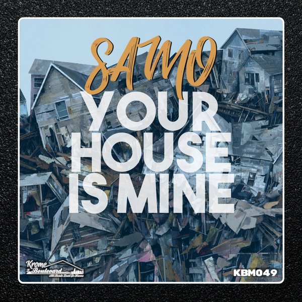 Samo - Your House Is Mine / Krome Boulevard Music