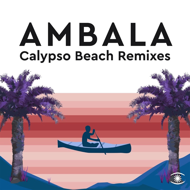 Ambala - Calypso Beach (The Remixes) / Music For Dreams