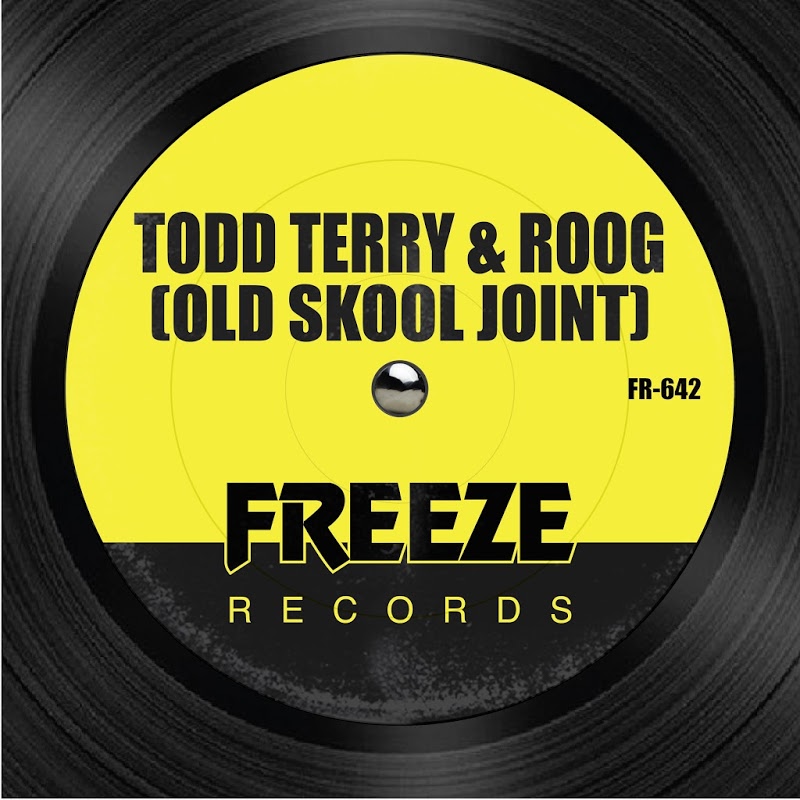 Todd Terry - Old Skool Joint / Freeze Records