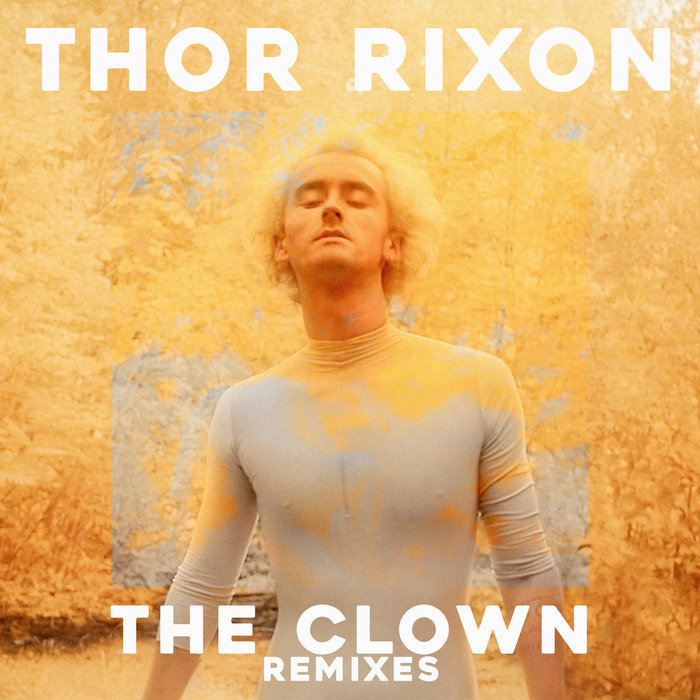 Thor Rixon - The Clown (Remixes) / Get Physical
