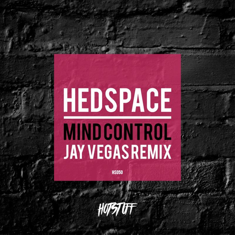 Hedspace - Mind Control / Hot Stuff