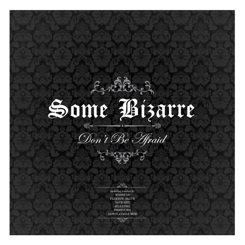 Some Bizarre - Don't Be Afraid (Remixes) / ALIVE Vertrieb