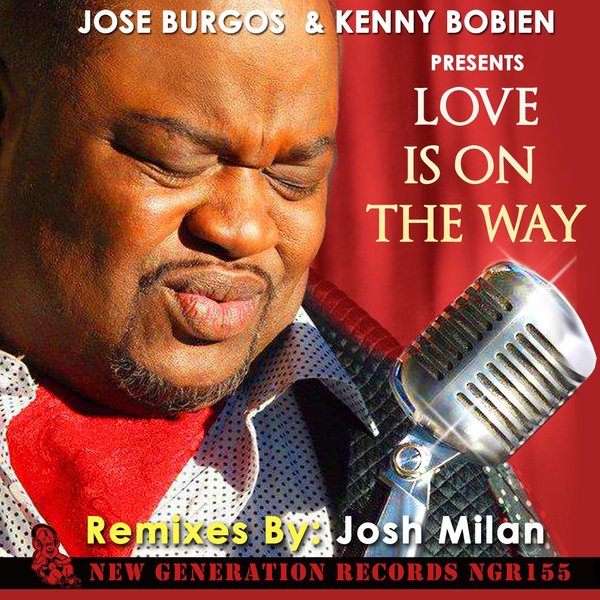 Jose Burgos & Kenny Bobien - Love Is On The Way / New Generation Records