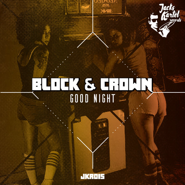 Block & Crown - Good Night / Jack's Kartel Records