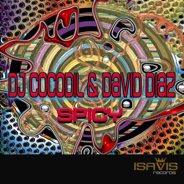 Dj Cocodil & David Diaz - Spicy / ISAVIS Records