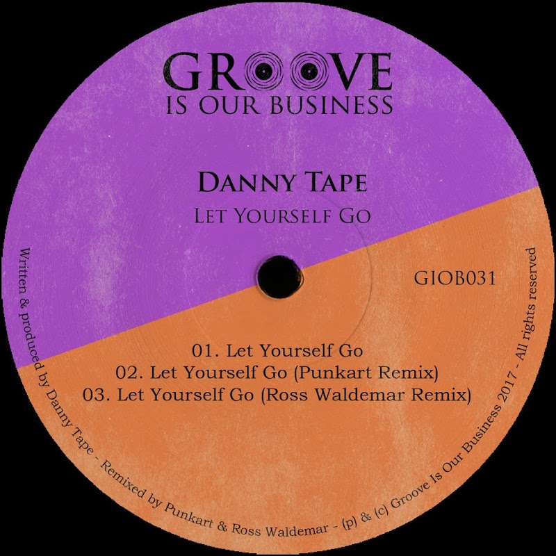 Danny Tape - Let Yourself Go / Groove Is Our Business