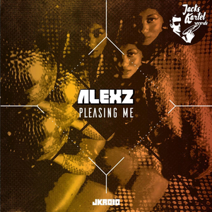 Alexz - Pleasing Me / Jack's Kartel Records