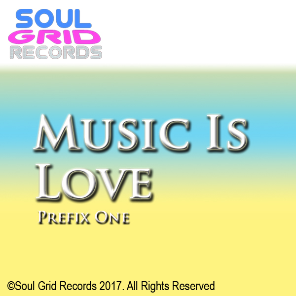 Prefix One - Music Is Love / Soul Grid Records