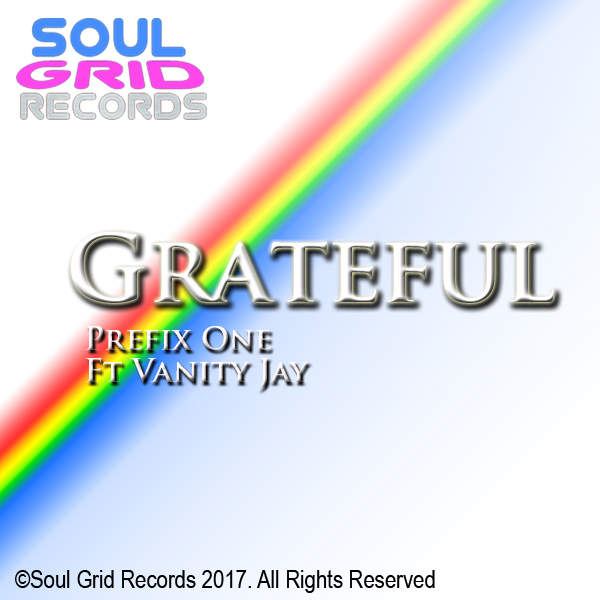 Prefix One feat. Vanity Jay - Grateful / Soul Grid Records