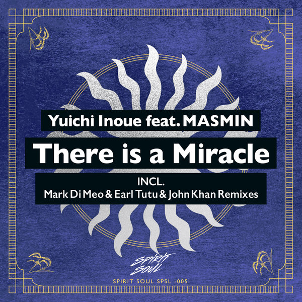 Yuchi Inoue, MASMIN - There Is A Miracle / Spirit Soul