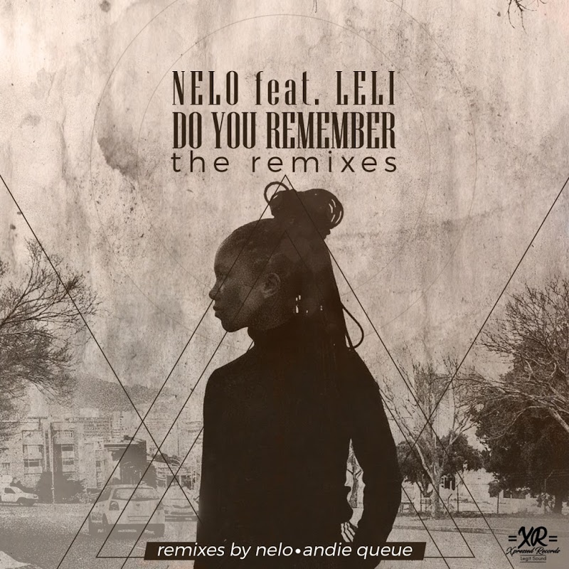 Nelo ft Leli - Do You Remember (The Remixes) / Xpressed Records